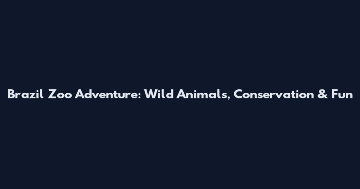 Brazil Zoo Adventure: Wild Animals, Conservation & Fun