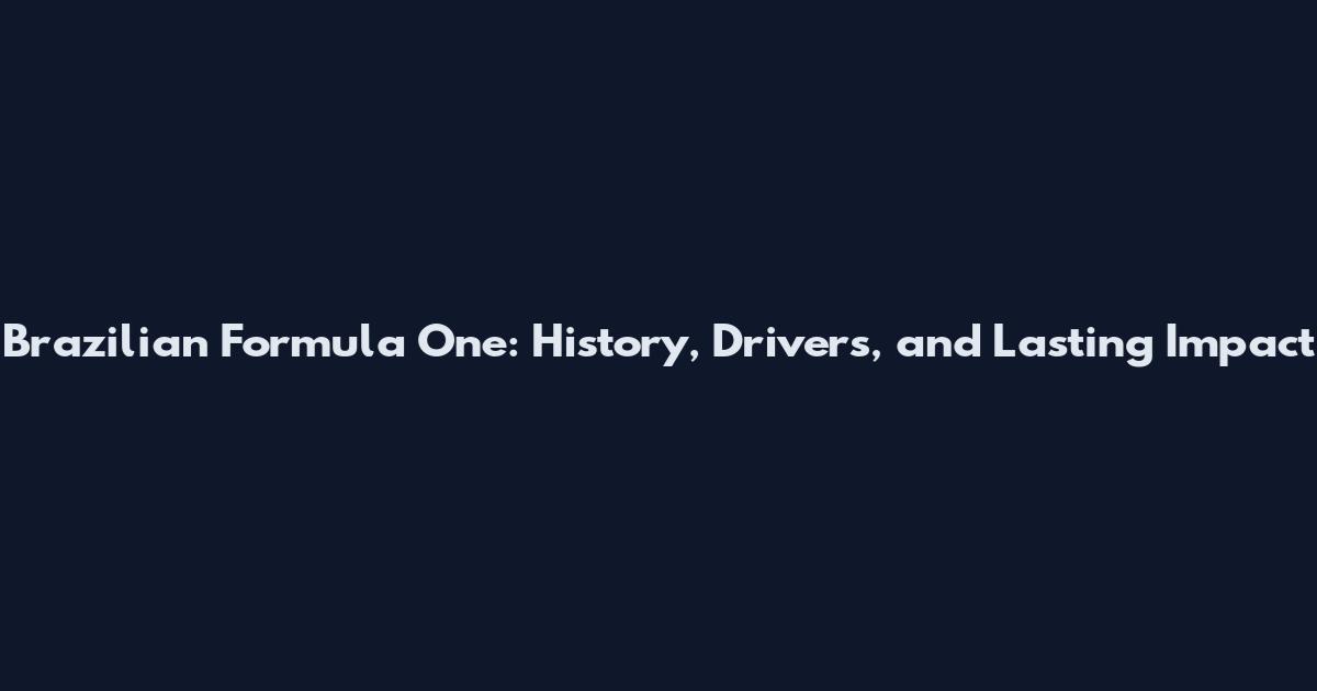 Brazilian Formula One: History, Drivers, and Lasting Impact