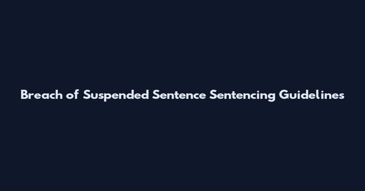 Breach of Suspended Sentence Sentencing Guidelines