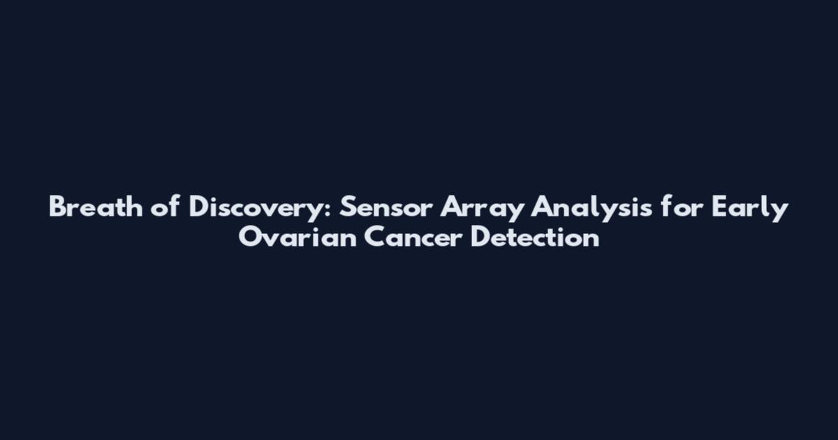 Breath of Discovery: Sensor Array Analysis for Early Ovarian Cancer Detection