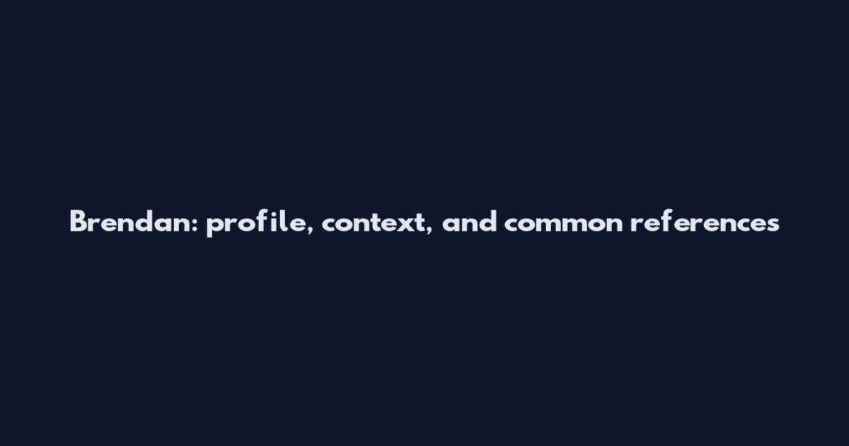 Brendan: profile, context, and common references