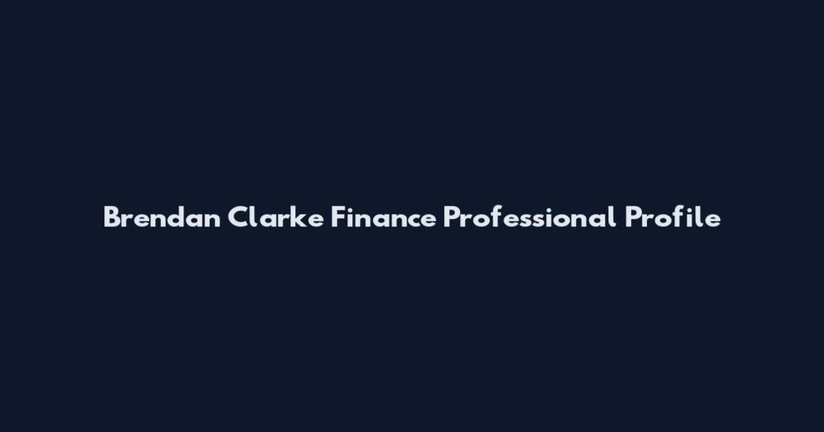 Brendan Clarke Finance Professional Profile