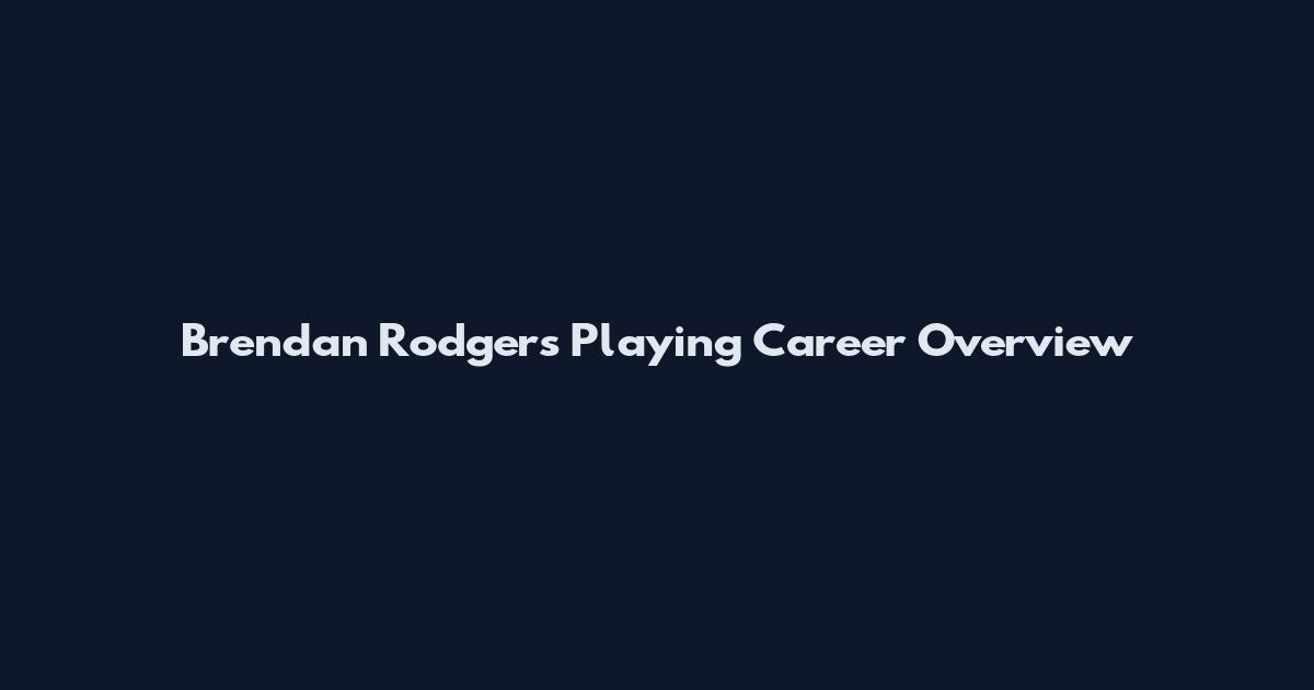 Brendan Rodgers Playing Career Overview