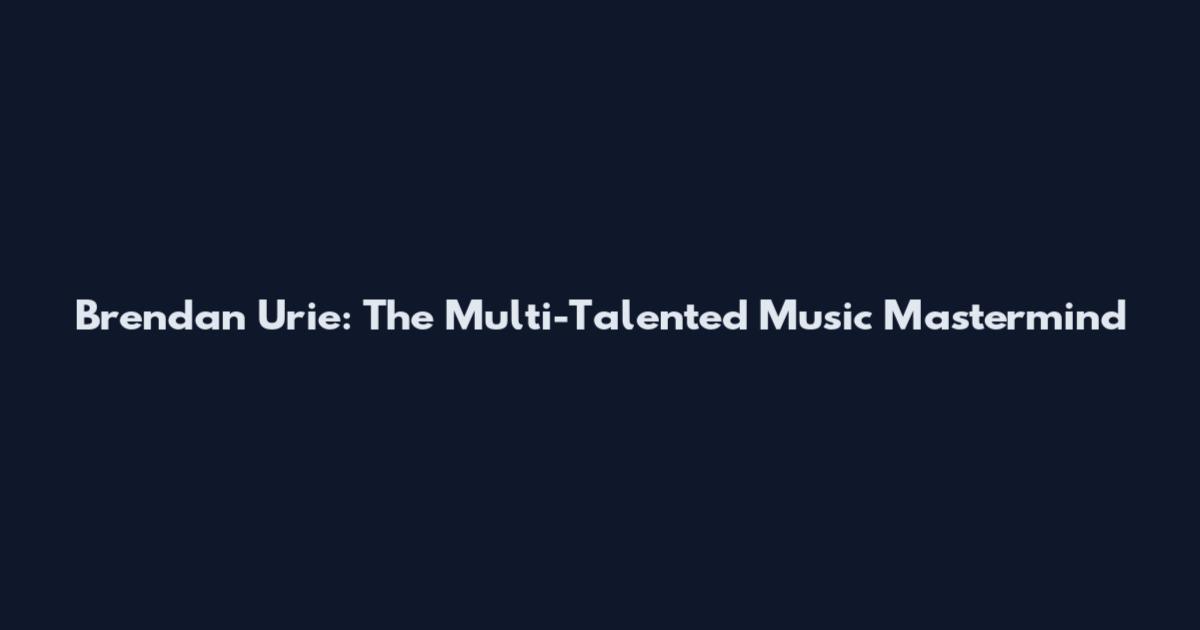 Brendan Urie: The Multi-Talented Music Mastermind