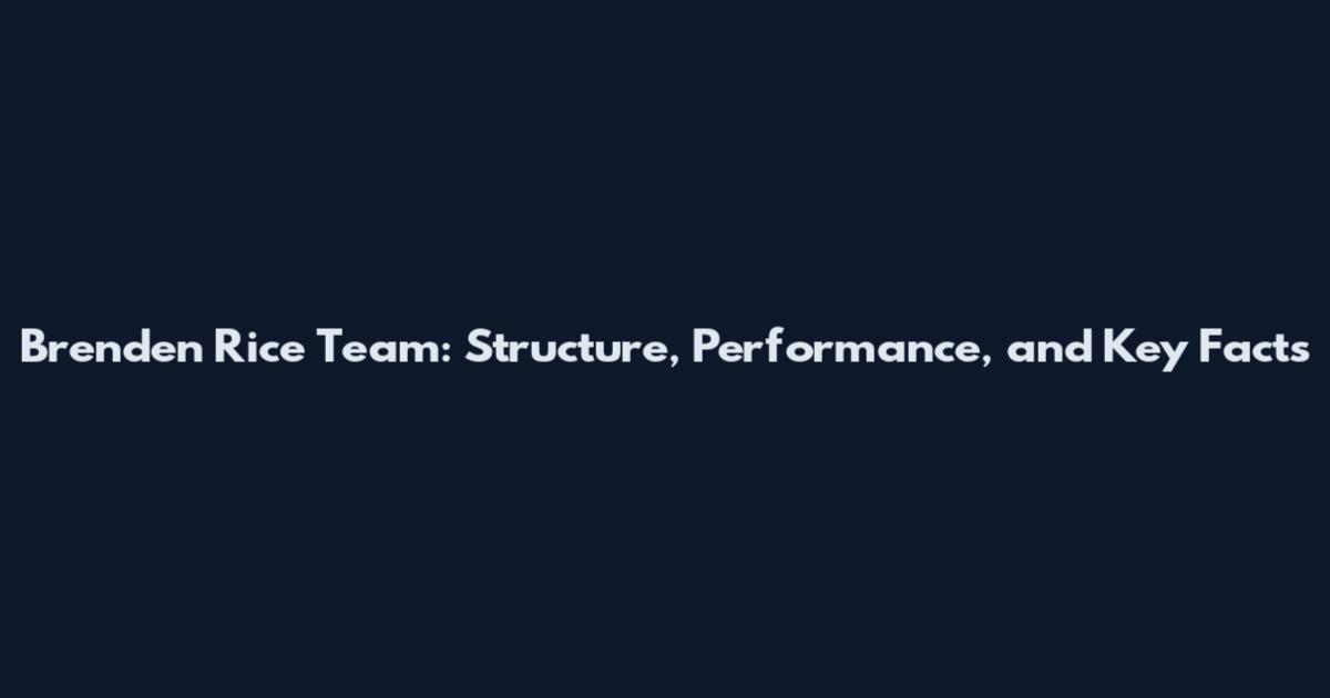 Brenden Rice Team: Structure, Performance, and Key Facts