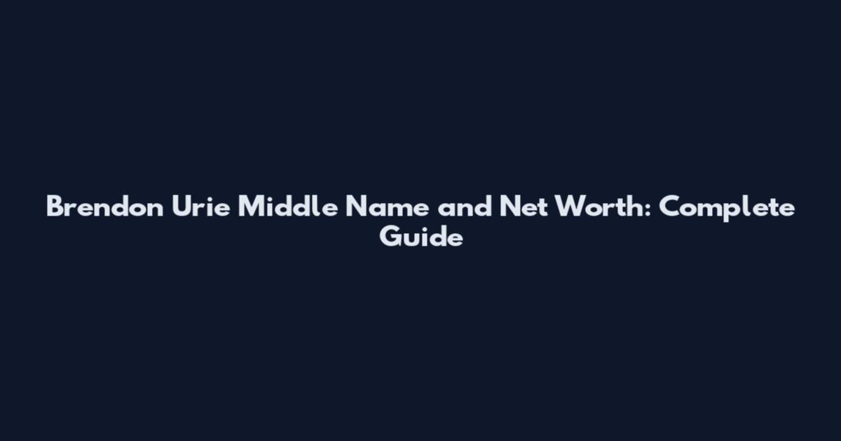 Brendon Urie Middle Name and Net Worth: Complete Guide