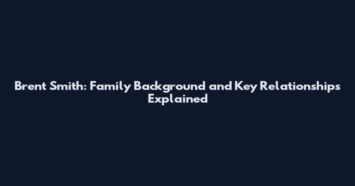Brent Smith: Family Background and Key Relationships Explained