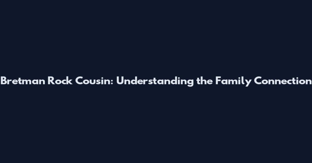 Bretman Rock Cousin: Understanding the Family Connection
