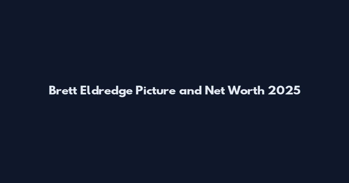 Brett Eldredge Picture and Net Worth 2025