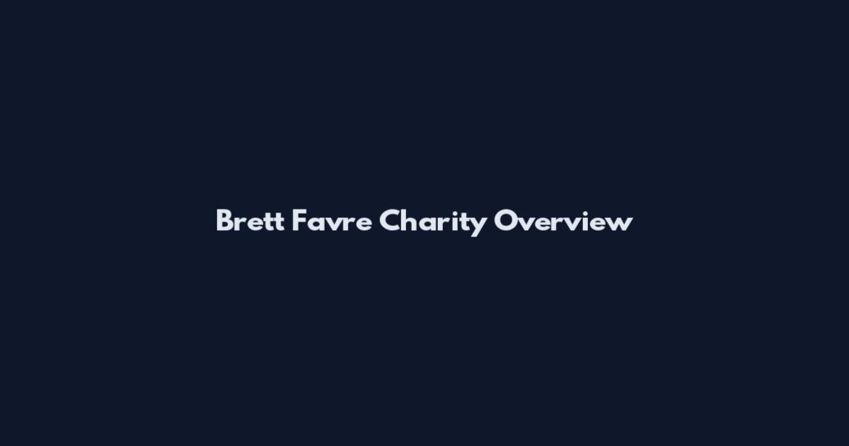 Brett Favre Charity Overview