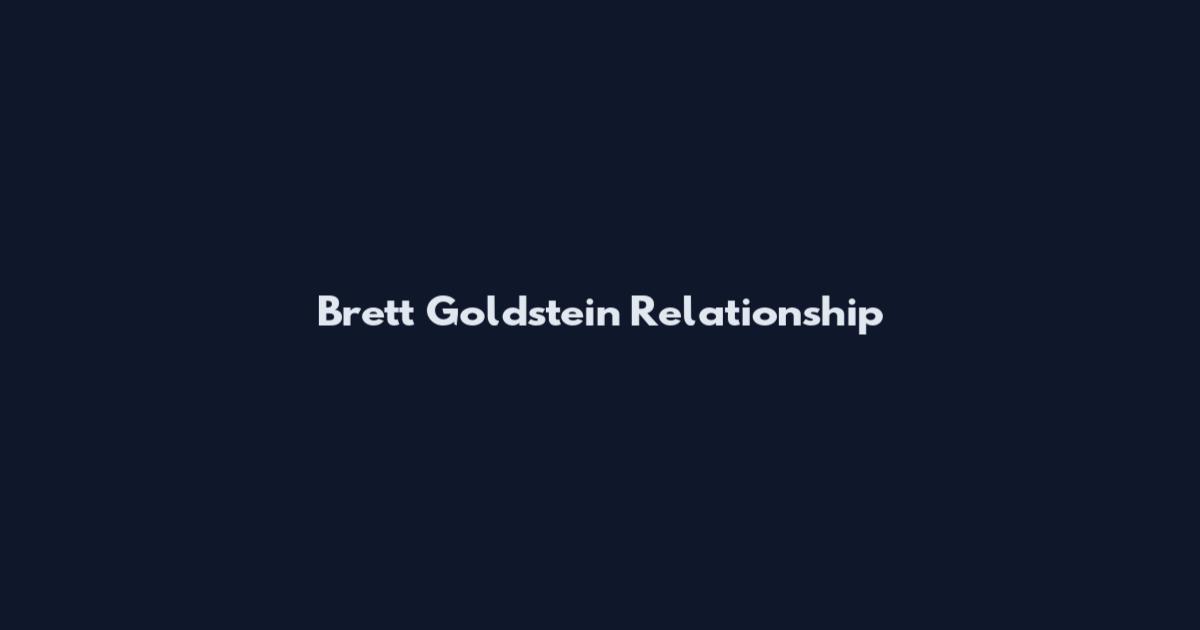 Brett Goldstein Relationship