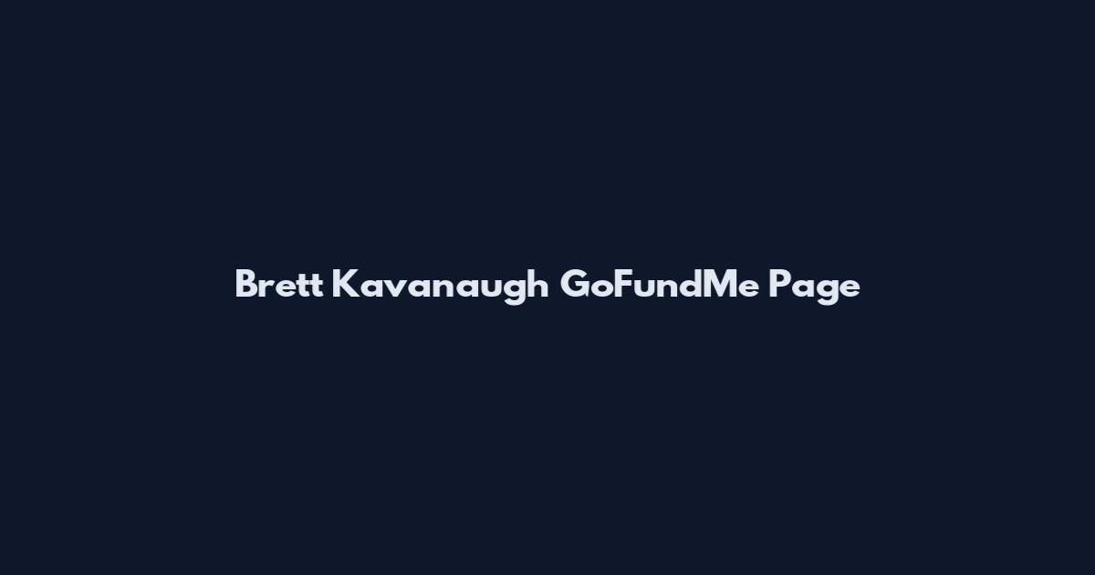 Brett Kavanaugh GoFundMe Page