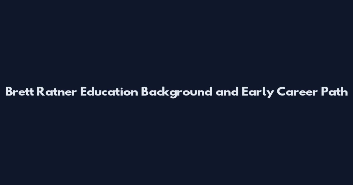 Brett Ratner Education Background and Early Career Path