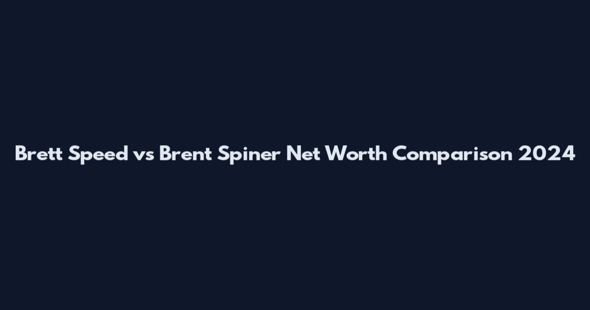 Brett Speed vs Brent Spiner Net Worth Comparison 2024