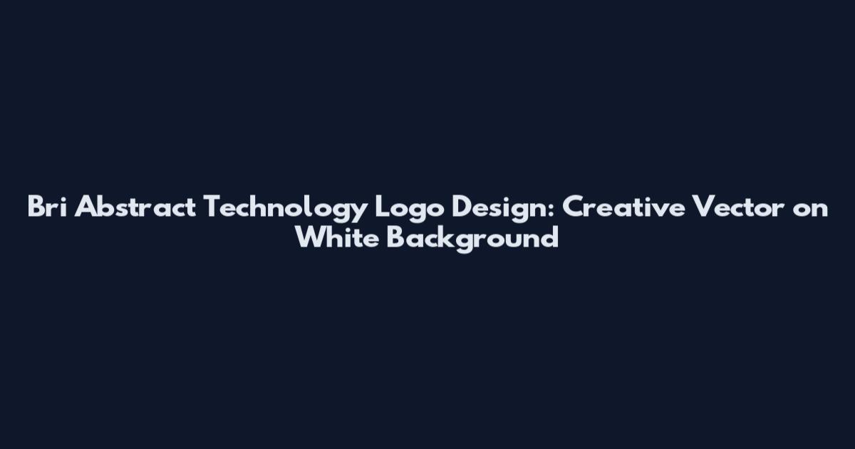 Bri Abstract Technology Logo Design: Creative Vector on White Background