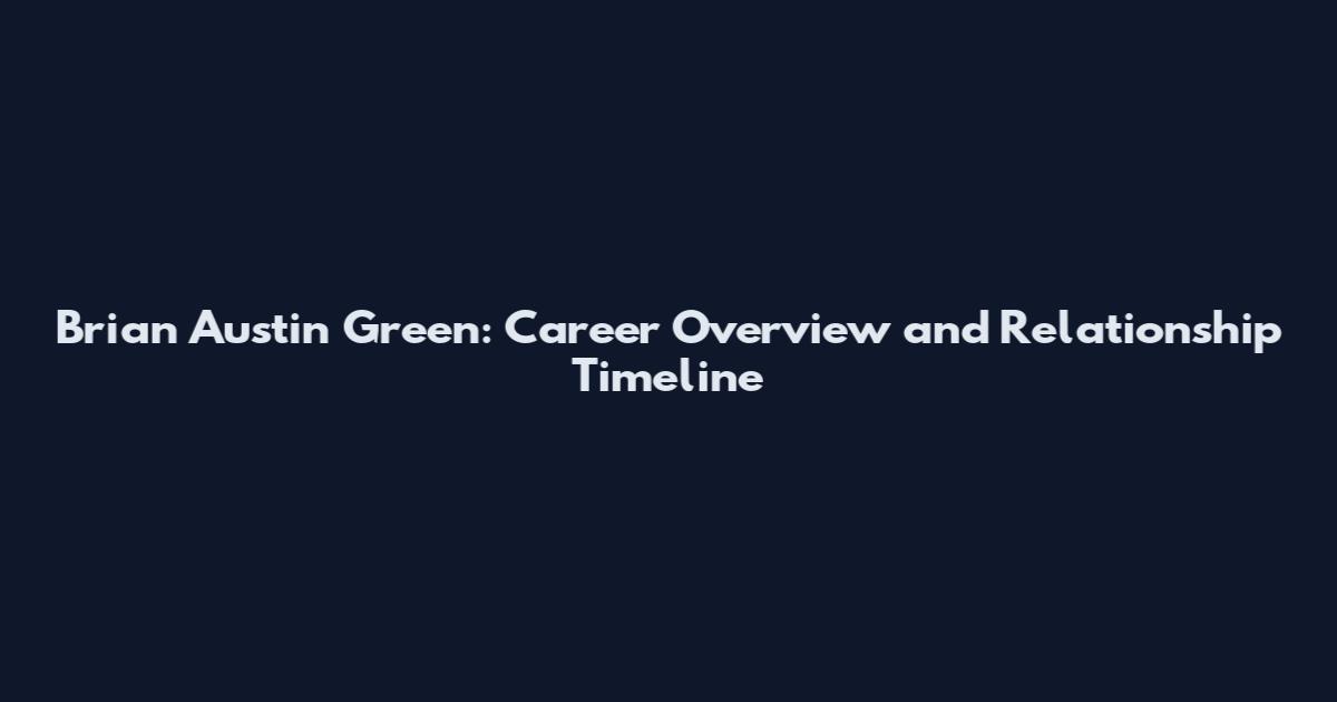 Brian Austin Green: Career Overview and Relationship Timeline