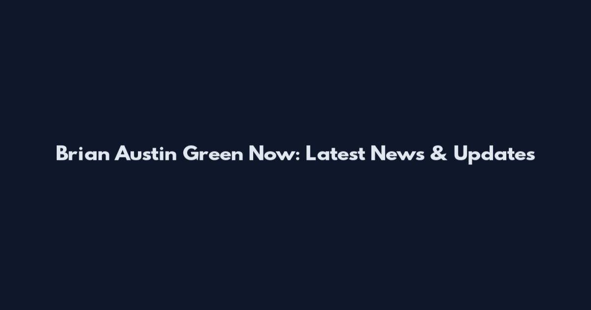 Brian Austin Green Now: Latest News & Updates