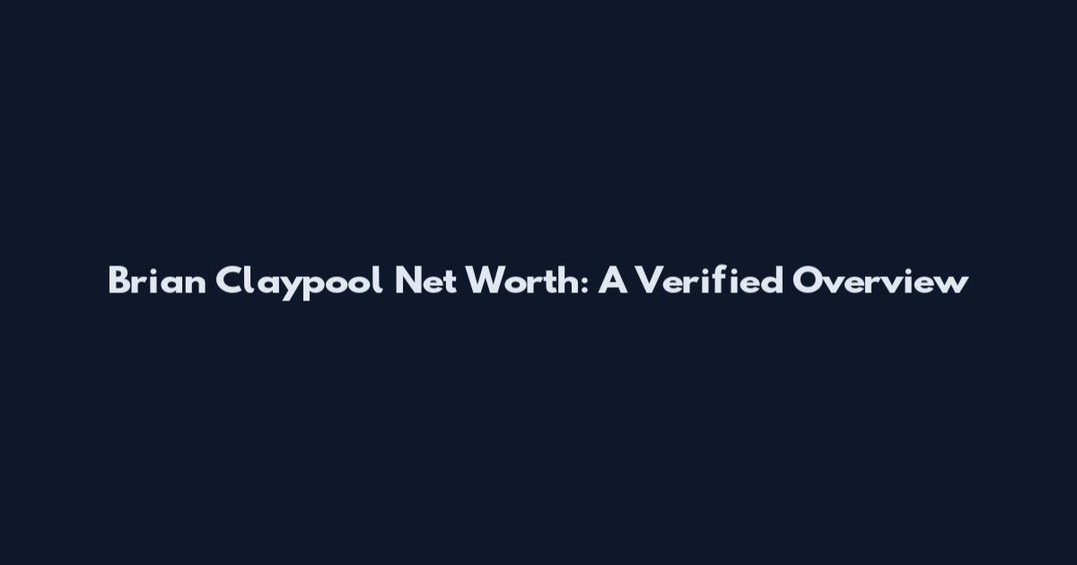 Brian Claypool Net Worth: A Verified Overview