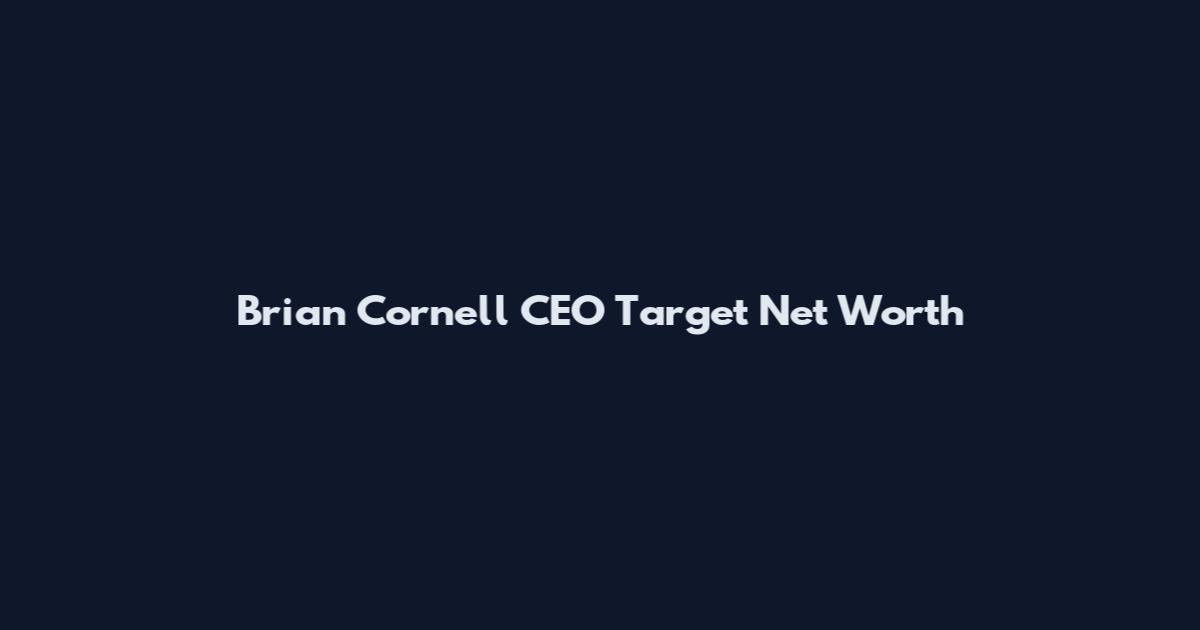 Brian Cornell CEO Target Net Worth