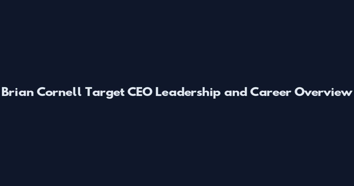 Brian Cornell Target CEO Leadership and Career Overview