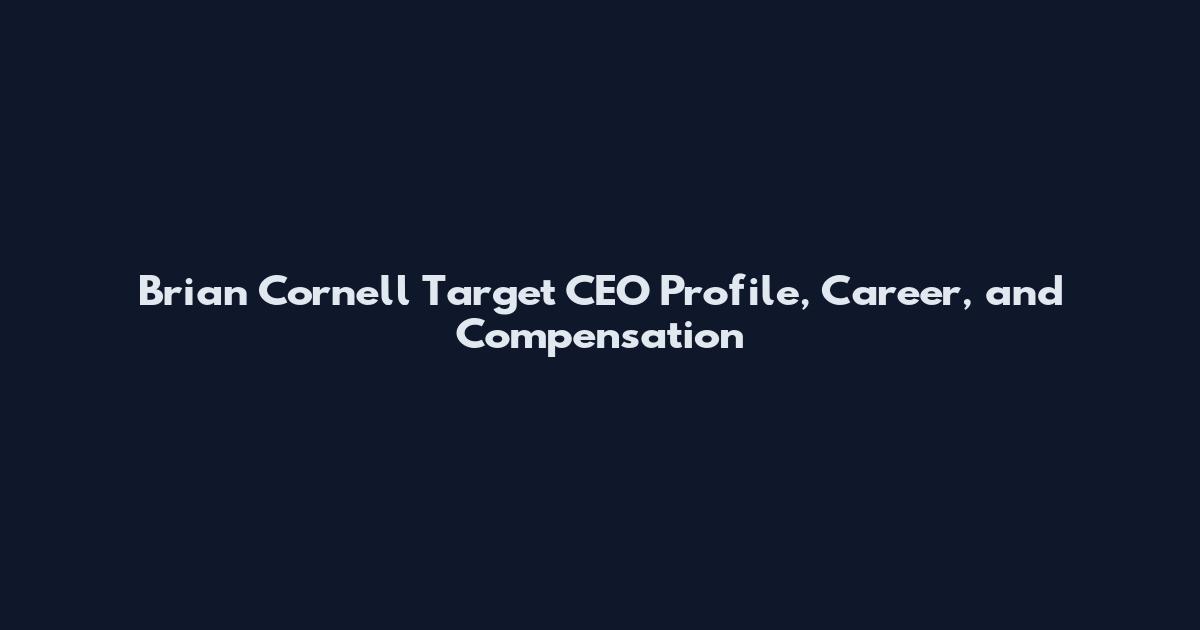 Brian Cornell Target CEO Profile, Career, and Compensation