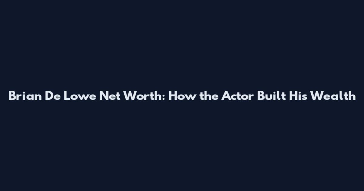 Brian De Lowe Net Worth: How the Actor Built His Wealth