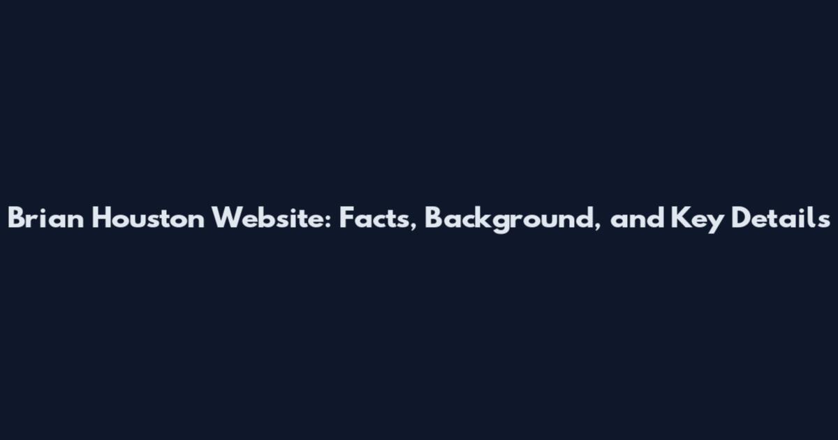 Brian Houston Website: Facts, Background, and Key Details
