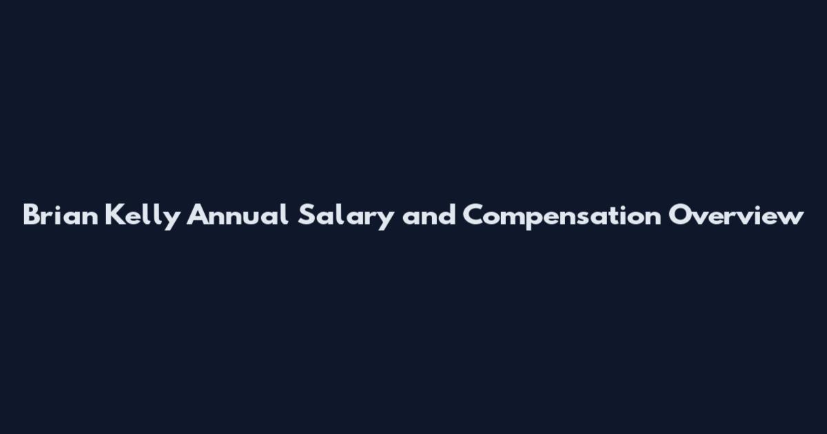 Brian Kelly Annual Salary and Compensation Overview