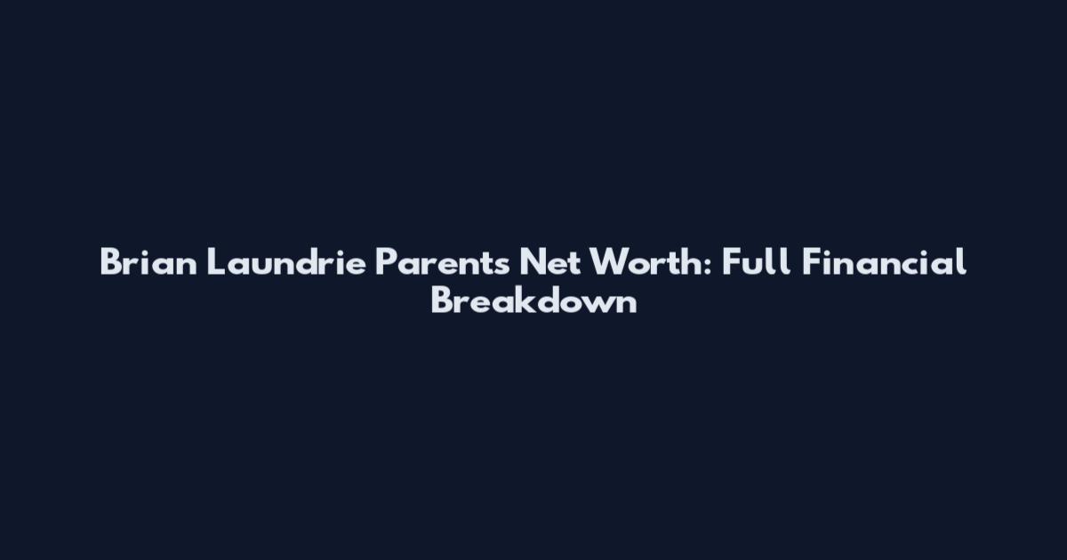 Brian Laundrie Parents' Net Worth: Full Financial Breakdown