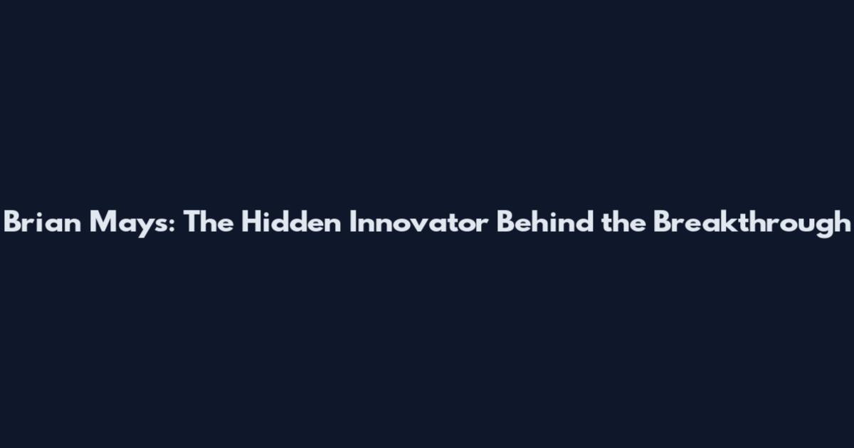 Brian Mays: The Hidden Innovator Behind the Breakthrough