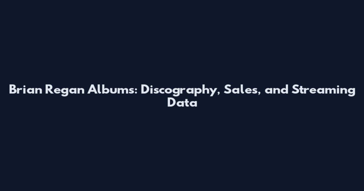 Brian Regan Albums: Discography, Sales, and Streaming Data