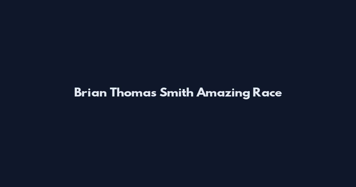 Brian Thomas Smith Amazing Race