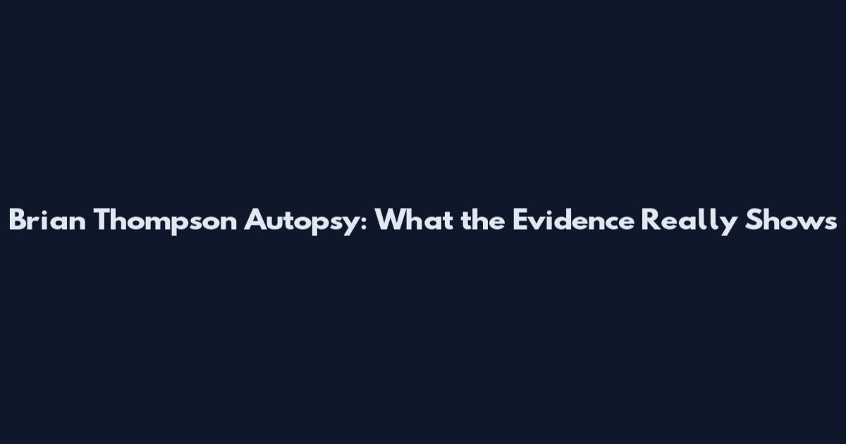 Brian Thompson Autopsy: What the Evidence Really Shows