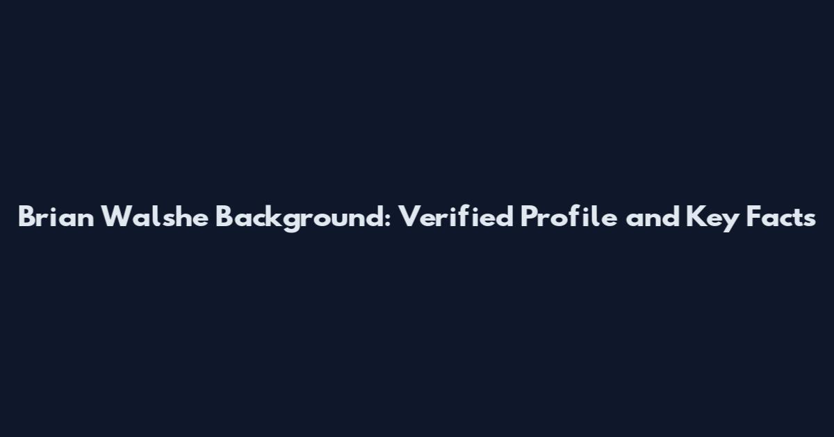 Brian Walshe Background: Verified Profile and Key Facts
