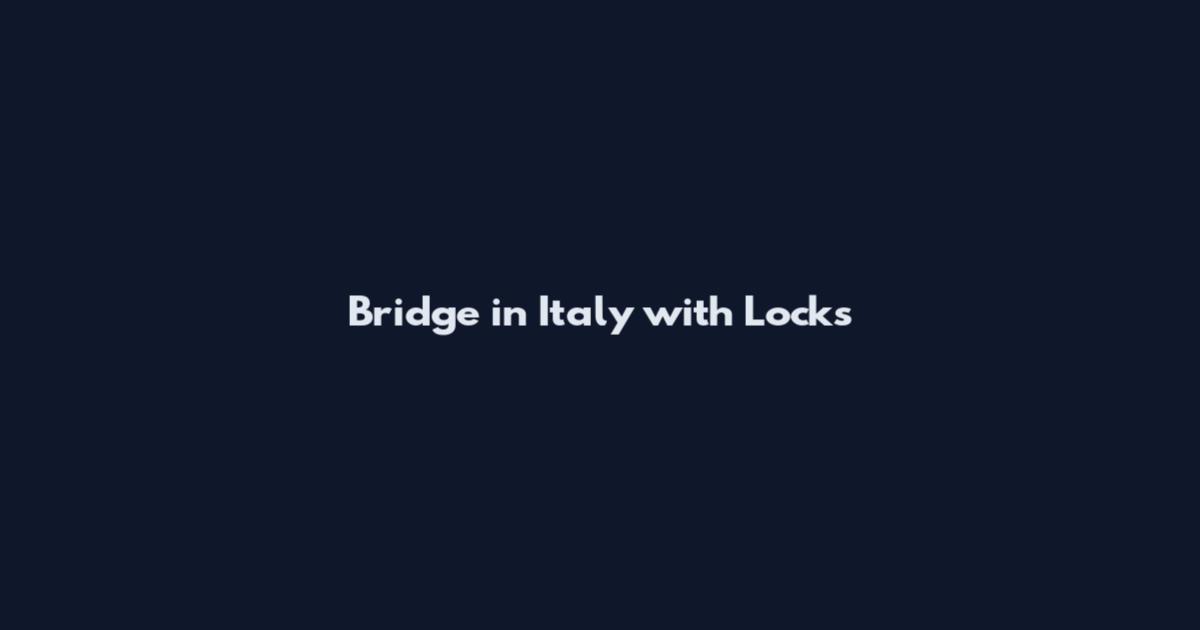 Bridge in Italy with Locks