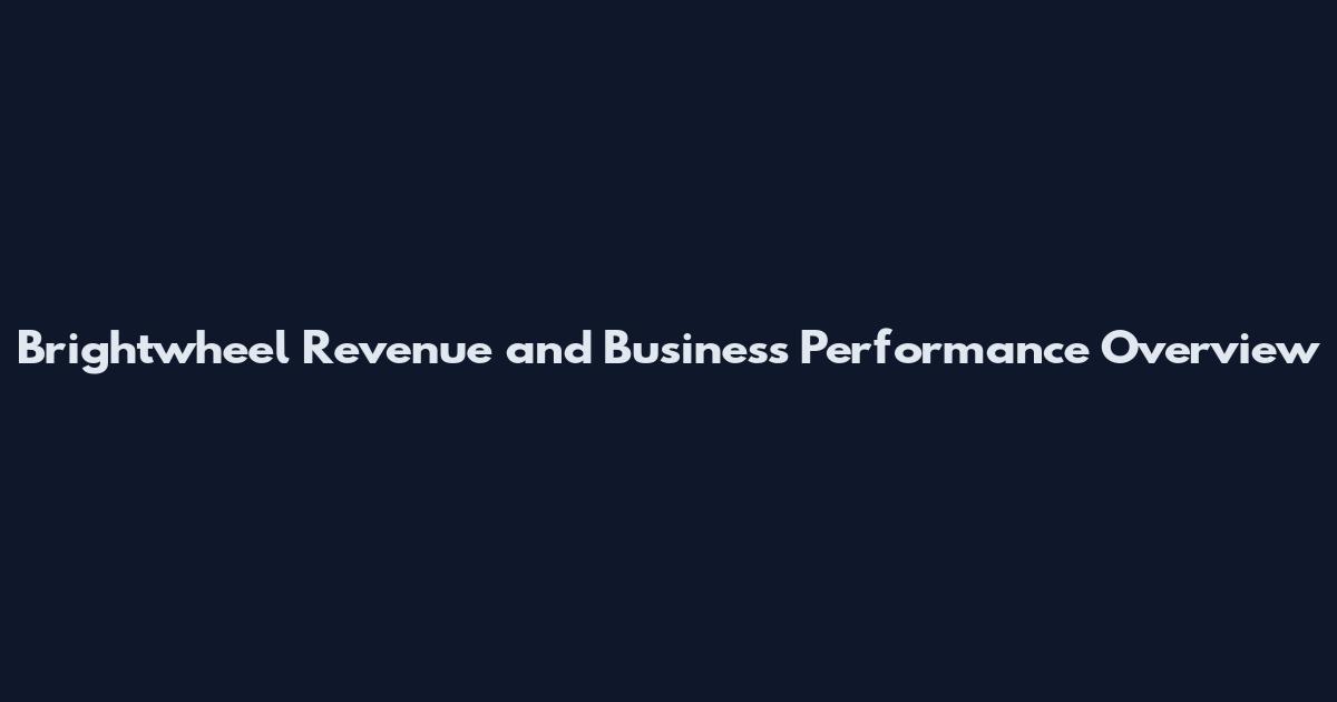 Brightwheel Revenue and Business Performance Overview