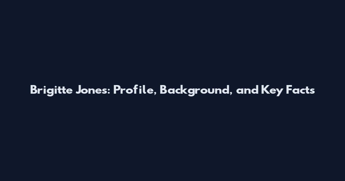 Brigitte Jones: Profile, Background, and Key Facts