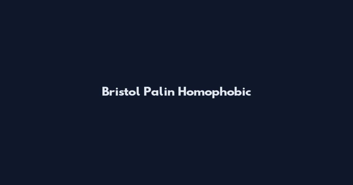 Bristol Palin Homophobic