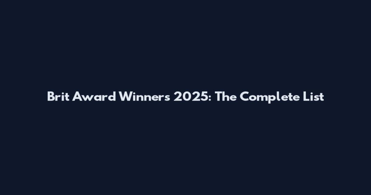 Brit Award Winners 2025: The Complete List