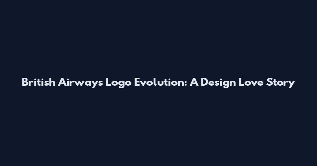 British Airways Logo Evolution: A Design Love Story