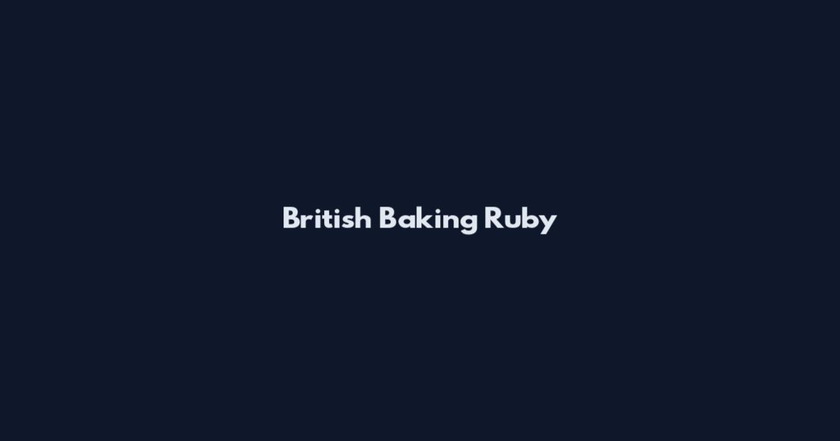 British Baking Ruby