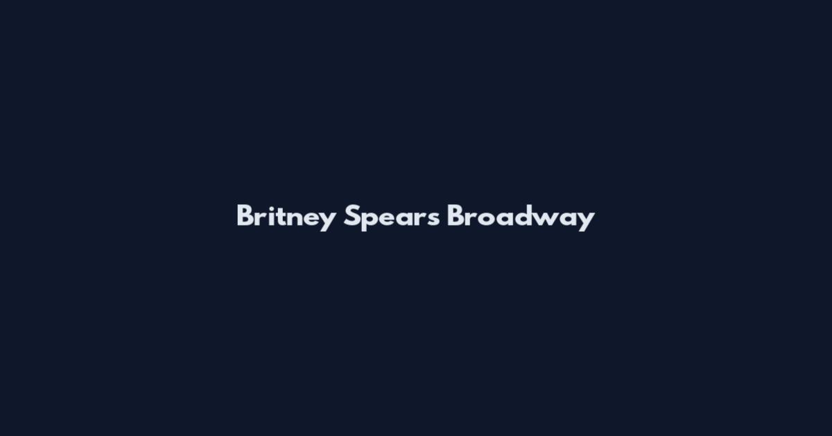 Britney Spears Broadway