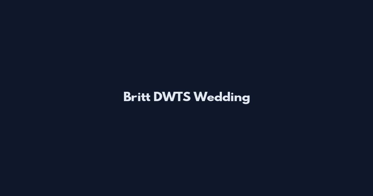 Britt DWTS Wedding