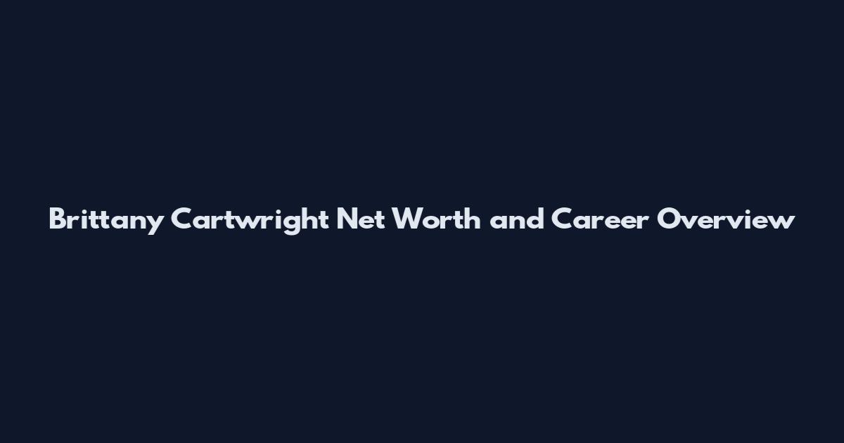Brittany Cartwright Net Worth and Career Overview