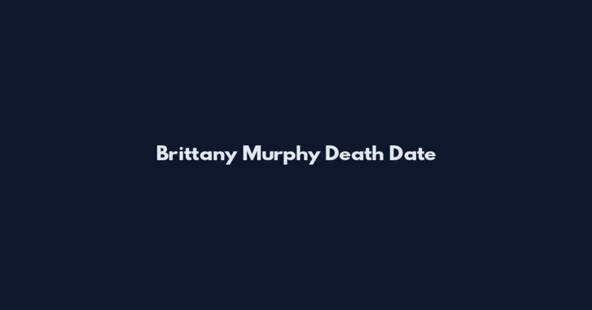 Brittany Murphy Death Date