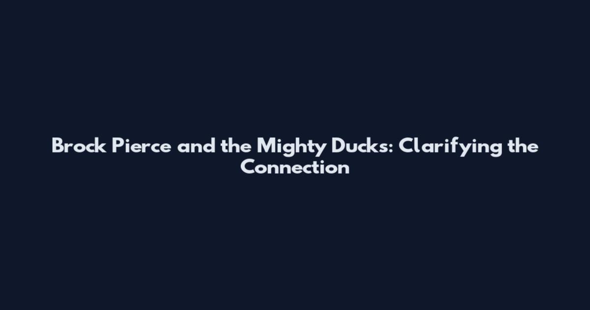 Brock Pierce and the Mighty Ducks: Clarifying the Connection