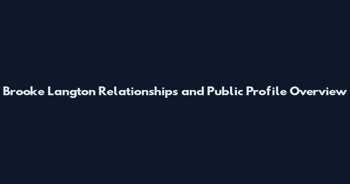 Brooke Langton Relationships and Public Profile Overview