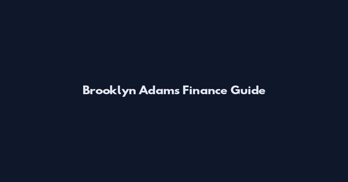 Brooklyn Adams Finance Guide