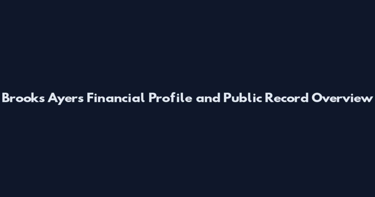 Brooks Ayers Financial Profile and Public Record Overview