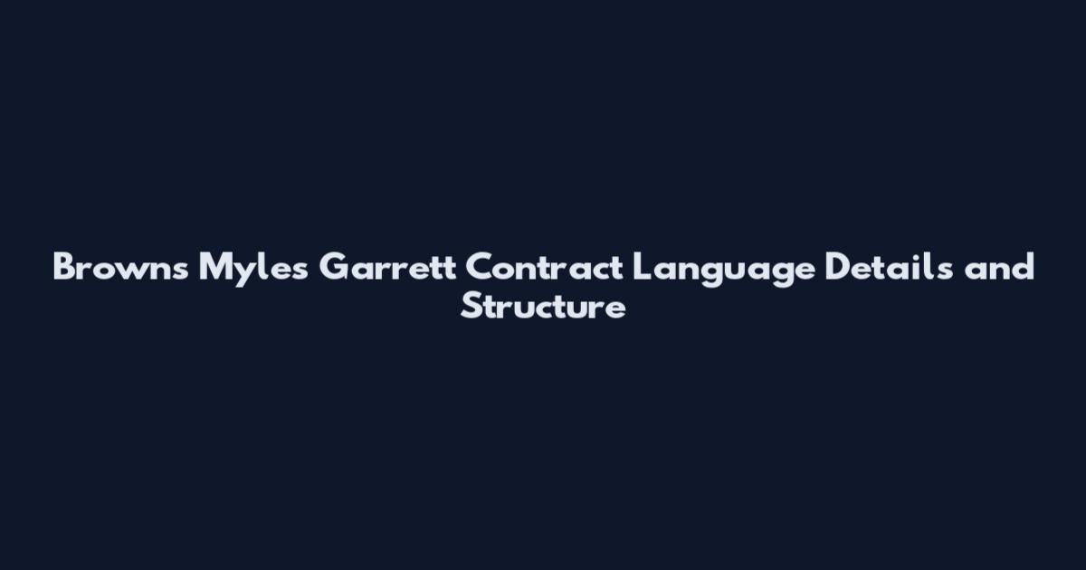 Browns Myles Garrett Contract Language Details and Structure